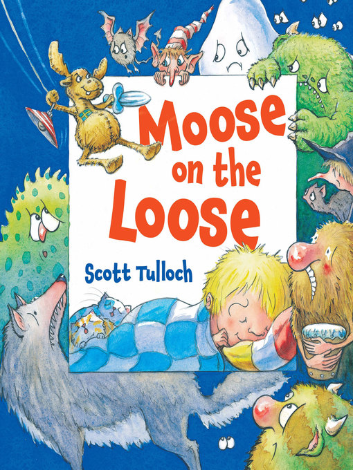Title details for Moose on the Loose by Scott Tulloch - Available